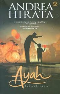 AYAH  sebuah novel