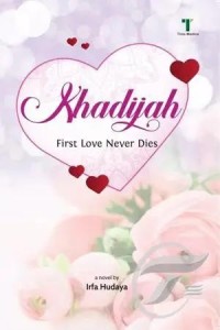 KHADIJAH First Love Never Dies