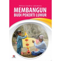 MEMBANGUN BUDI PEKERTI LUHUR