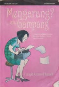MENGARANG ...AH  GAMPANG